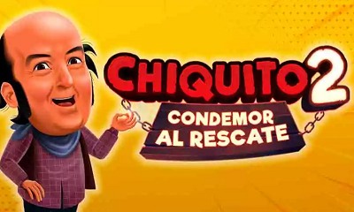 Chiquito 2: Condemor al rescate